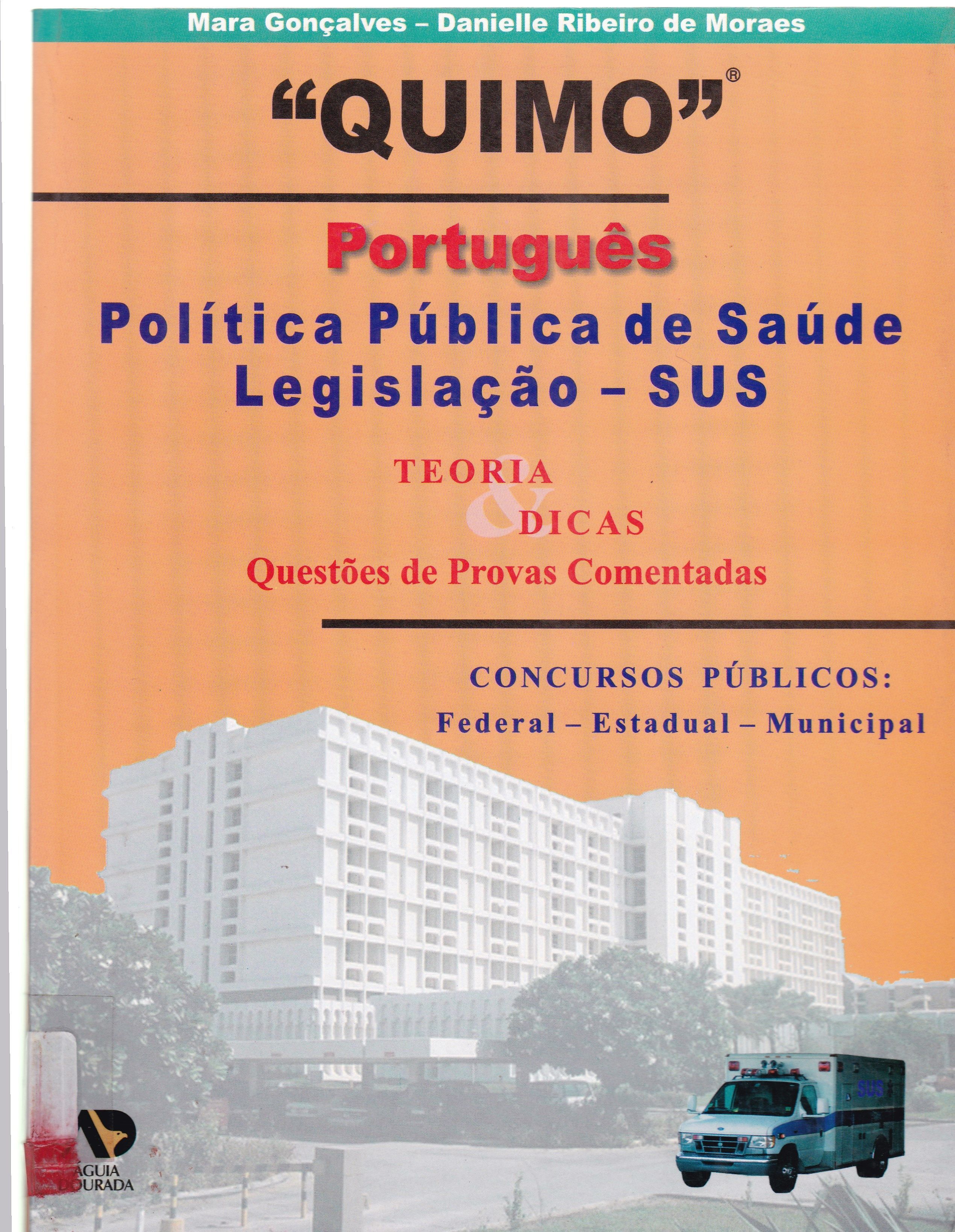 "QUIMO": PORTUGUÊS: POLÍTICA PÚBLICA DE SAÚDE: LEGISLAÇÃO - SUS